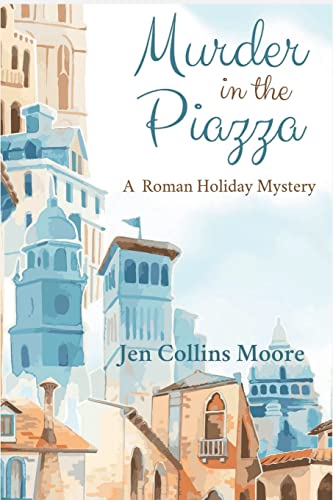 Beispielbild fr Murder in the Piazza: A Roman Holiday Mystery zum Verkauf von Wonder Book