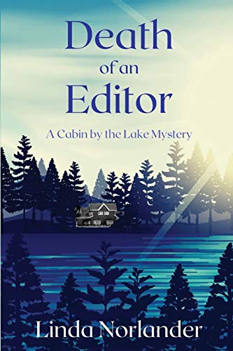 Stock image for Death of an Editor: A Cabin by the Lake Mystery for sale by ThriftBooks-Dallas