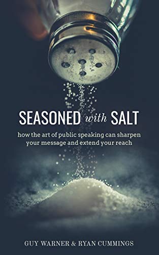 Stock image for Seasoned with Salt: how the art of public speaking can sharpen your message and extend your reach for sale by GF Books, Inc.