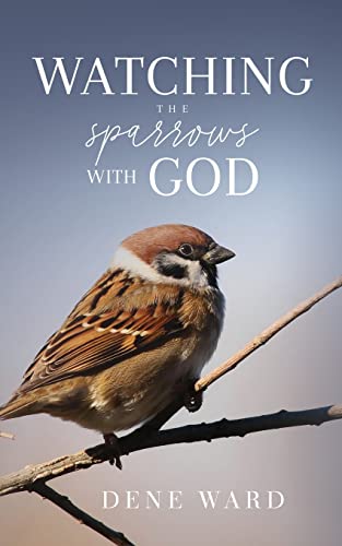 Beispielbild fr Watching the Sparrows with God zum Verkauf von ThriftBooks-Dallas