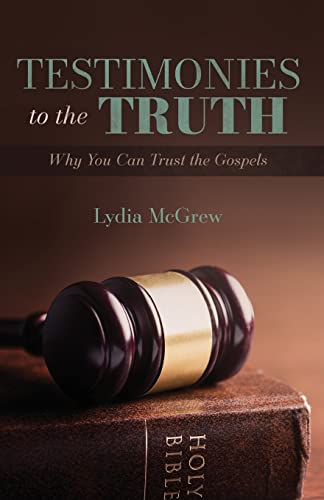 Stock image for Testimonies to the Truth: Why You Can Trust the Gospels for sale by Front Cover Books