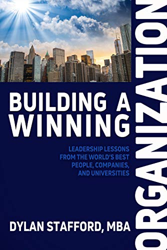 Beispielbild fr Building a Winning Organization: Leadership Lessons from the World's Best People, Companies, and Universities zum Verkauf von Buchpark