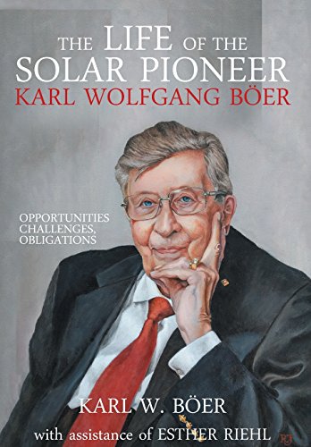 9781947938892: The Life of the Solar Pioneer Karl Wolfgang Ber: Opportunities Challenges Obligations