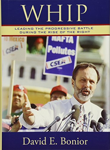 Stock image for Whip : Leading the Progressive Battle During the Rise of the Right for sale by Better World Books