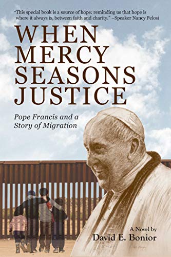 Stock image for When Mercy Seasons Justice : Pope Francis and a Story of Migration (a Novel) for sale by Better World Books