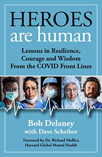 Stock image for Heroes Are Human: Lessons in Resilience, Courage, and Wisdom from the Covid Front Lines for sale by ThriftBooks-Dallas