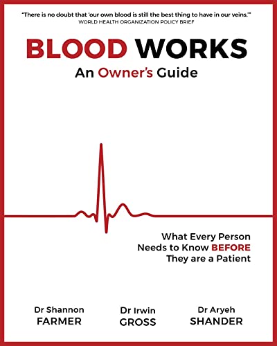 Stock image for Blood Works: An Owner's Guide: What Every Person Needs to Know BEFORE They Are a Patient for sale by GF Books, Inc.