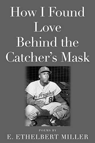 Stock image for How I Found Love Behind the Catcher's Mask: Poems for sale by ThriftBooks-Dallas