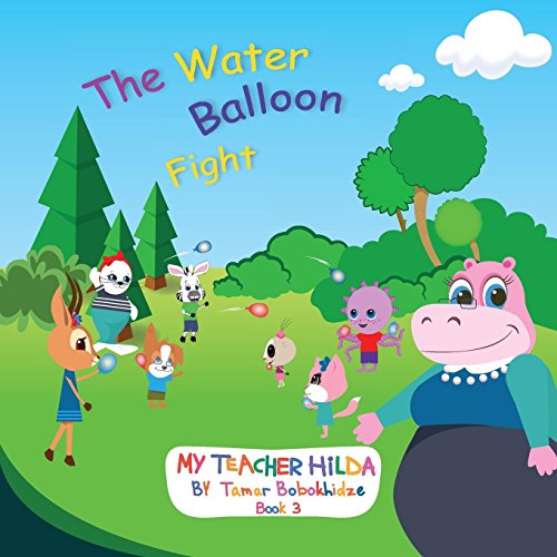 Stock image for The Water Balloon Fight (My Teacher Hilda) for sale by GF Books, Inc.