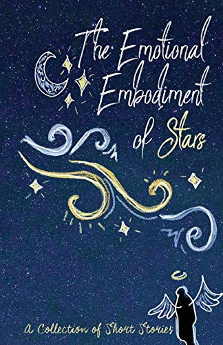 Imagen de archivo de The Emotional Embodiment of Stars: A Collection of Short Stories a la venta por HPB-Diamond