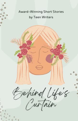 Imagen de archivo de Behind Life's Curtain: Award-Winning Short Stories by Teen Writers a la venta por ThriftBooks-Atlanta