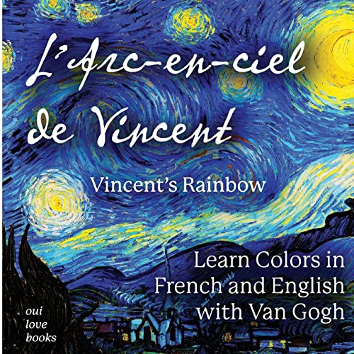 Stock image for L'Arc-en-ciel de Vincent / Vincent's Rainbow: Learn Colors in French and English with Van Gogh (French Edition) for sale by ZBK Books