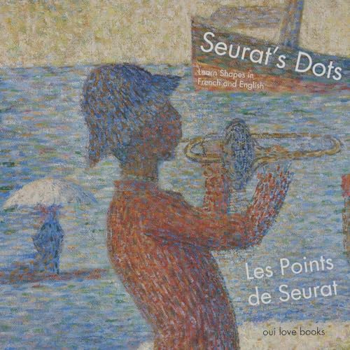 Stock image for Les Points de Seurat / Seurat's Dots: Learn Shapes in French and English for sale by ThriftBooks-Dallas