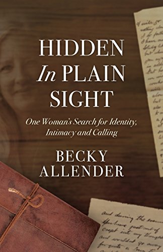 Stock image for Hidden In Plain Sight: One Woman's Search for Identity, Intimacy and Calling for sale by ThriftBooks-Dallas