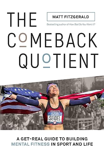 Beispielbild fr The Comeback Quotient: A Get-Real Guide to Building Mental Fitness in Sport and Life zum Verkauf von More Than Words