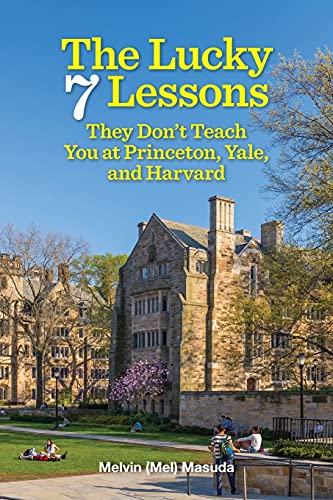 Stock image for The Lucky 7 Lessons They Don't Teach You at Princeton, Yale, and Harvard for sale by ThriftBooks-Atlanta