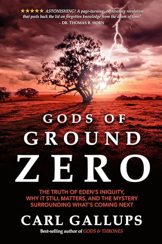 Stock image for Gods of Ground Zero: The Truth of Eden's Iniquity for sale by SecondSale