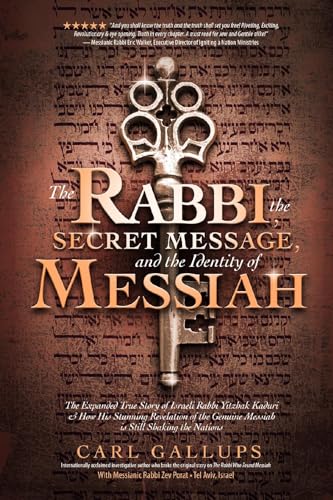 Beispielbild fr The Rabbi, the Secret Message, and the Identity of Messiah : The Expanded True Story of Rabbi Yitzhak Kaduri; How His Revelation of the Genuine Messiah Is Still Shaking the Nations zum Verkauf von Better World Books