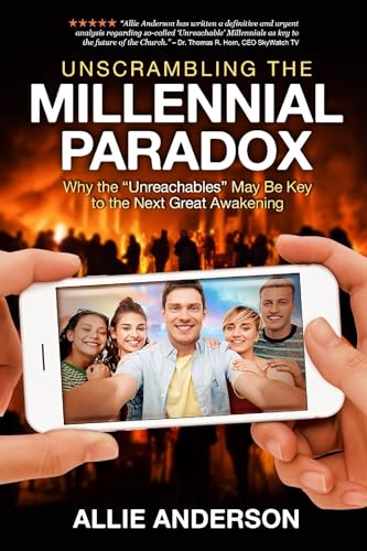 Stock image for Unscrambling the Millennial Paradox: Why the Unreachables May Be Key to the Next Great Awakening for sale by SecondSale