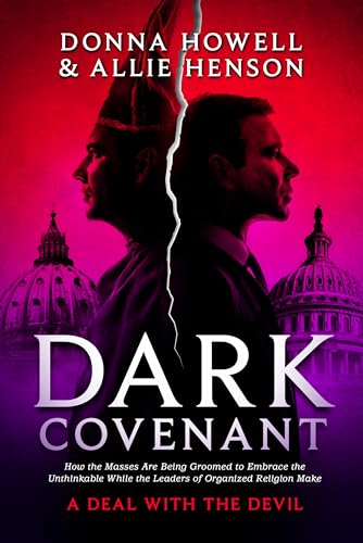 Stock image for Dark Covenant: How the Masses are Being Groomed to Embrace the Unthinkable While the Leaders of Organized Religion Make A DEAL WITH T for sale by ThriftBooks-Atlanta