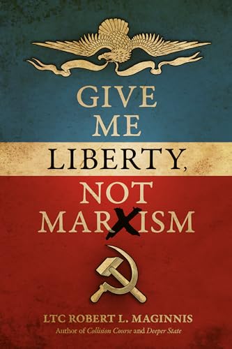 Stock image for Give Me Liberty, Not Marxism for sale by ThriftBooks-Atlanta
