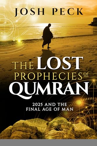 Beispielbild fr The Lost Prophecies of Qumran:2025 and the Final Age of Man zum Verkauf von SecondSale