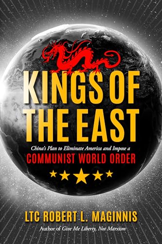 Stock image for Kings of the East: China's Plan to Eliminate America and Impose a Communist World Order for sale by HPB-Movies