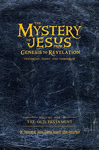 Beispielbild fr The Mystery of Jesus: From Genesis to Revelation-Yesterday, Today, and Tomorrow: Volume 1: The Old Testament zum Verkauf von Bookmans