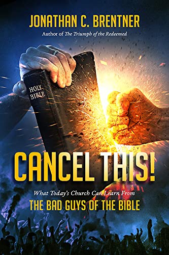 Stock image for CANCEL THIS! What Today's Church Can Learn from the Bad Guys of the Bible for sale by SecondSale