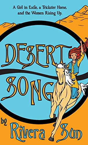 9781948016070: Desert Song: A Girl in Exile, a Trickster Horse, and the Women Rising Up (Ari Ara)