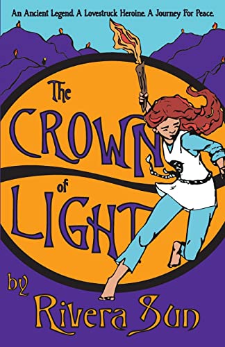 Imagen de archivo de The Crown of Light: An Ancient Legend, a Lovestruck Heroine, a Journey for Peace a la venta por GreatBookPrices