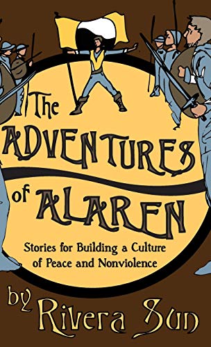 Imagen de archivo de The Adventures of Alaren Stories for Building a Culture of Peace and Nonviolence Ari Ara Series a la venta por PBShop.store US