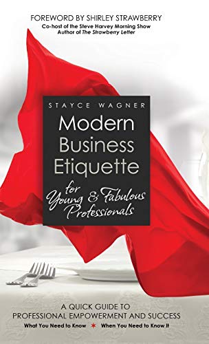 Beispielbild fr Modern Business Etiquette for Young & Fabulous Professionals zum Verkauf von Better World Books