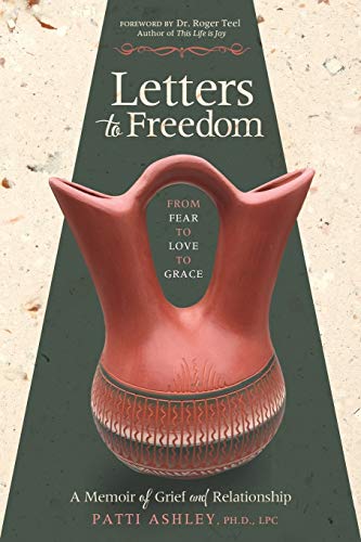 Imagen de archivo de Letters to Freedom: From Fear to Love to Grace a la venta por Goodwill of Colorado