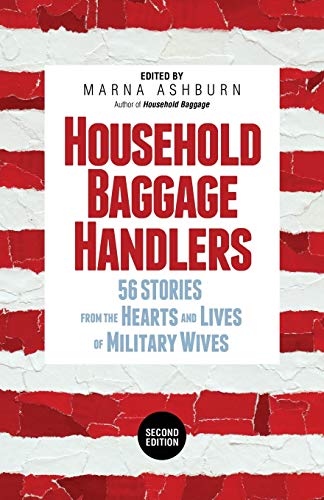 Stock image for Household Baggage Handlers: 56 Stories from the Hearts and Lives of Military Wives, for sale by Books Unplugged