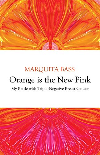 Beispielbild fr Orange is the New Pink: My Battle with Triple-Negative Breast Cancer zum Verkauf von HPB-Red