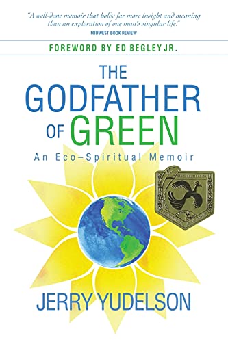 Beispielbild fr The Godfather of Green: An Eco-Spiritual Memoir zum Verkauf von SecondSale