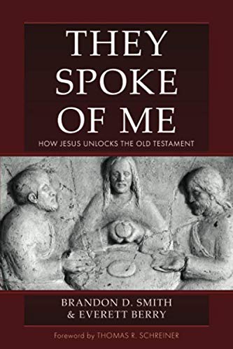 Stock image for They Spoke of Me: How Jesus Unlocks the Old Testament for sale by HPB-Ruby