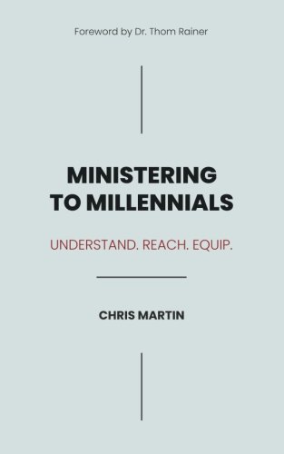 Stock image for Ministering to Millennials: Understand. Reach. Equip. for sale by Better World Books