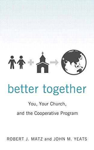 Stock image for Better Together: You, Your Church, and the Cooperative Program for sale by ThriftBooks-Atlanta