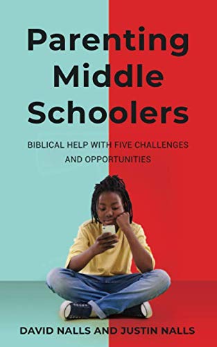 Stock image for Parenting Middle Schoolers: Biblical Help with Five Challenges and Opportunities for sale by Your Online Bookstore