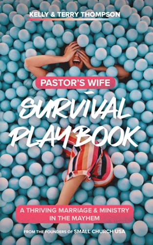 Stock image for Pastor's Wife Survival Playbook: A Thriving Marriage & Ministry in the Mayhem for sale by Idaho Youth Ranch Books