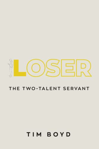 Beispielbild fr Loser: The Two-Talent Servant zum Verkauf von Blue Vase Books