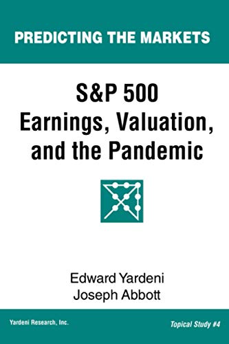 Imagen de archivo de S&P 500 Earnings, Valuation, and the Pandemic: A Primer for Investors (Predicting the Markets Topical Study) a la venta por SecondSale