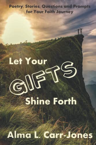 9781948026901: Let Your Gifts Shine Forth: Poetry, Stories, Questions and Prompts for Your Faith Journey (WOW Series)