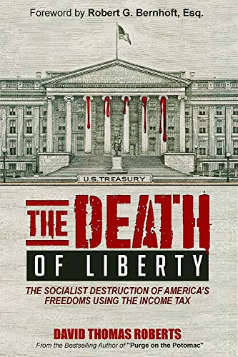 Stock image for The Death of Liberty: The Socialist Destruction of America's Freedoms Using the Income Tax for sale by ThriftBooks-Dallas