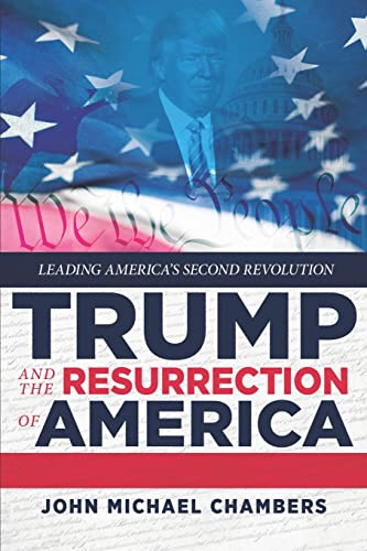 Stock image for Trump and the Resurrection of America: Leading America's Second Revolution for sale by ThriftBooks-Atlanta