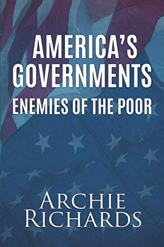 Stock image for America's Governments : Enemies of the Poor for sale by Better World Books