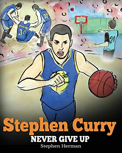 Beispielbild fr Stephen Curry: Never Give Up. A Boy Who Became a Star. Inspiring Children Book About One of the Best Basketball Players in History. zum Verkauf von WorldofBooks