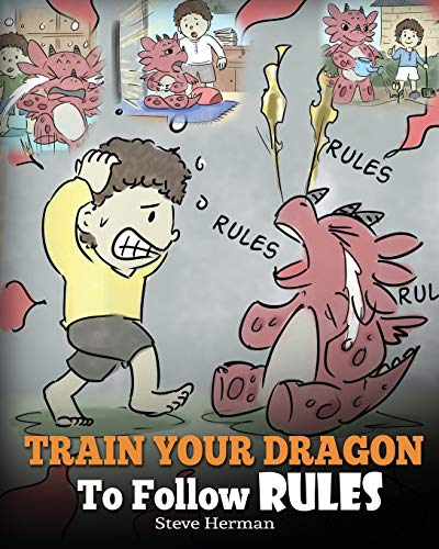 Beispielbild fr Train Your Dragon To Follow Rules: Teach Your Dragon To NOT Get Away With Rules. A Cute Children Story To Teach Kids To Understand The Importance of Following Rules. (My Dragon Books) zum Verkauf von GoodwillNI